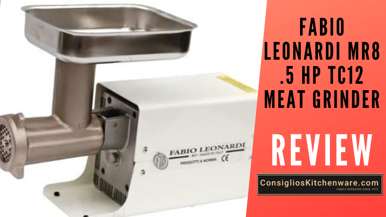 Fabio Leonardi MR8 .5HP TC12 Meat Grinder Review- USA